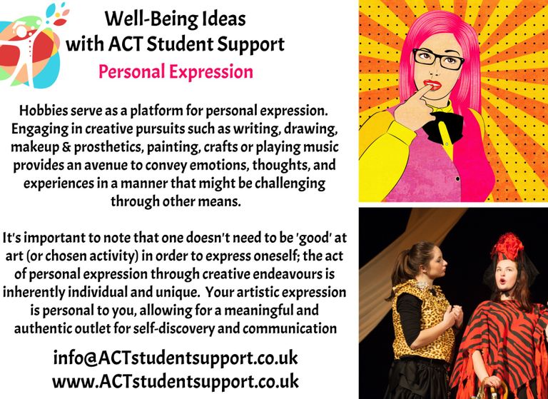 Well-being ideas with ACT Student Support. The post looks at personal expression in the form of hobbies, art, chosen activities, creative endeavours, inorder for student to express themselves. 